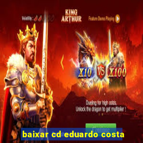 baixar cd eduardo costa